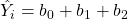 \hat{Y}_i = b_0 + b_1 + b_2